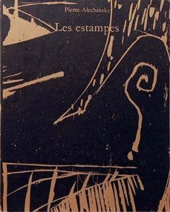 正規店即納d) Pierre Alechinsky: Les estampes de 1946 a 1972 画集